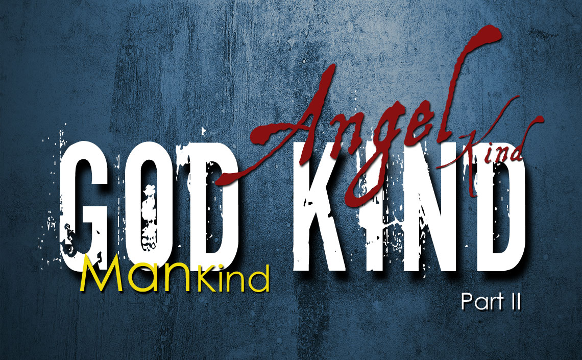 God Kind, Angel Kind, ManKind